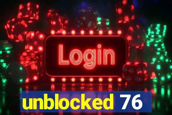 unblocked 76